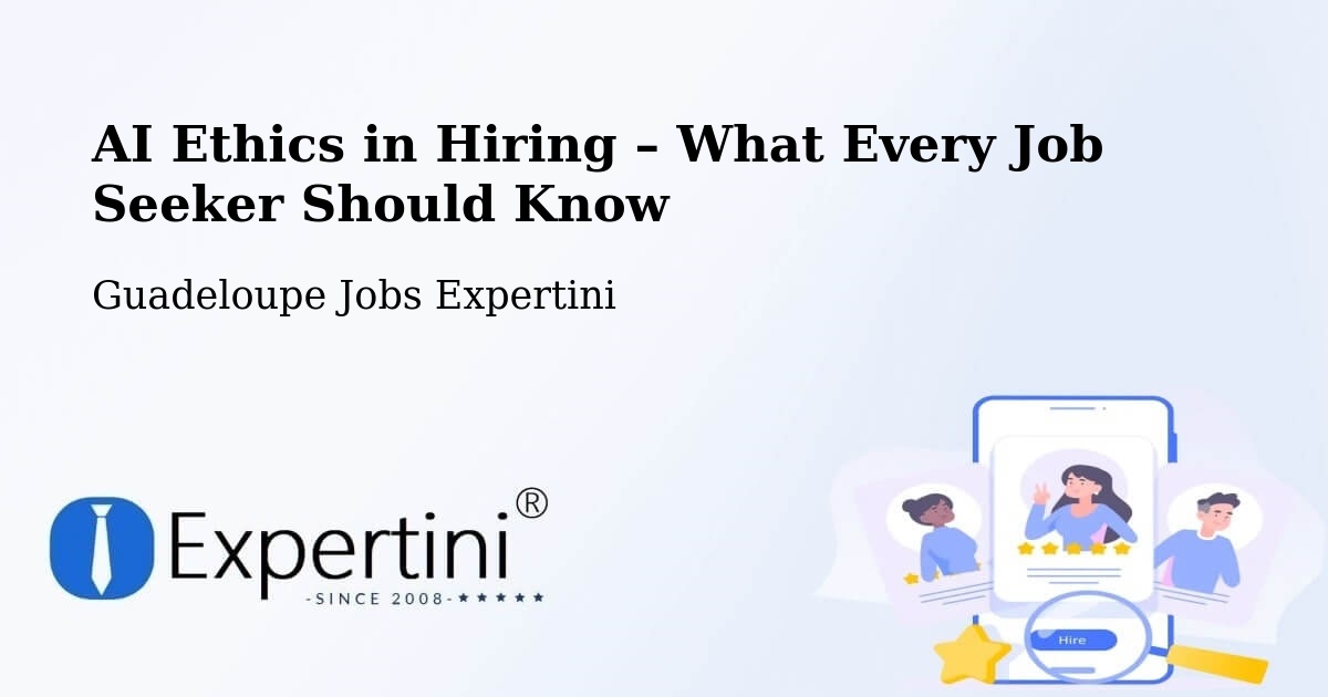 AI Ethics in Recruitment & Hiring – Castéra - Castéra, Guadeloupe Jobs Expertini