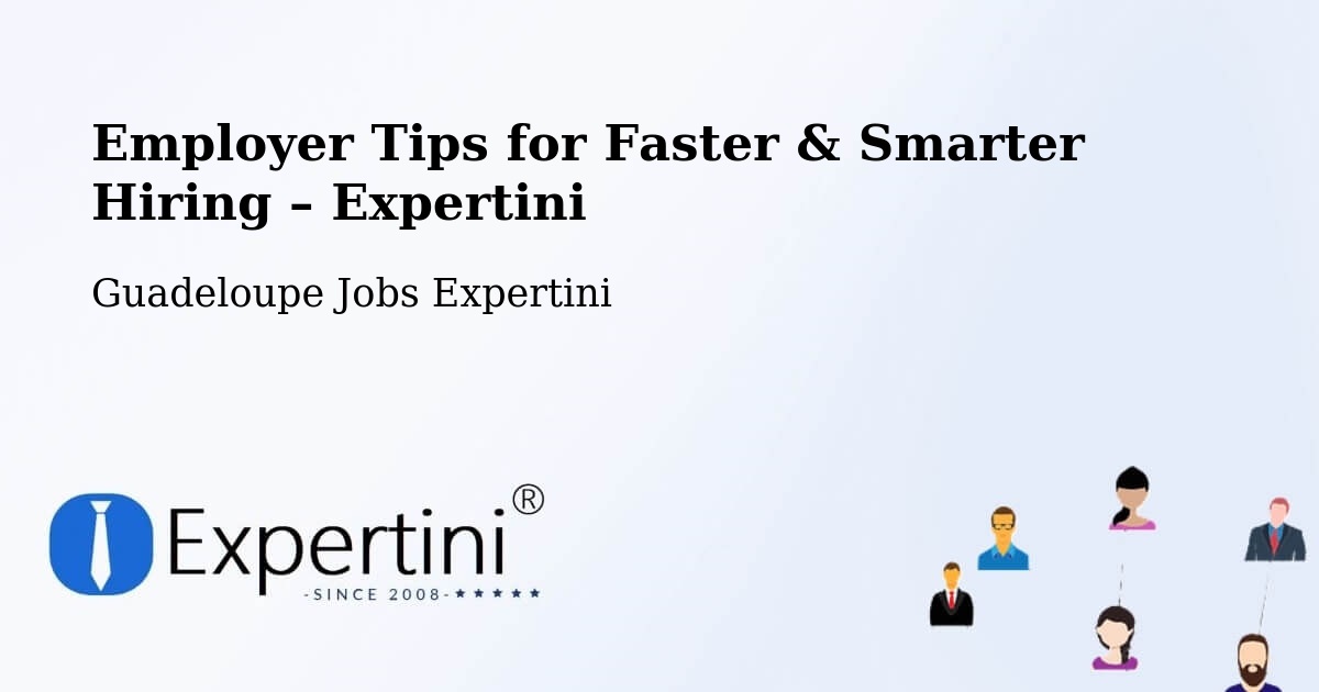 Employer Tips for Hiring & Recruitment – Castéra - Castéra, Guadeloupe Jobs Expertini