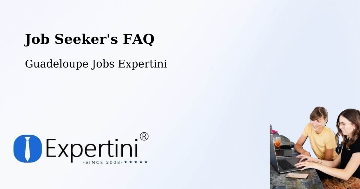 Job Seeker FAQ – Castéra - Guadeloupe Jobs Expertini